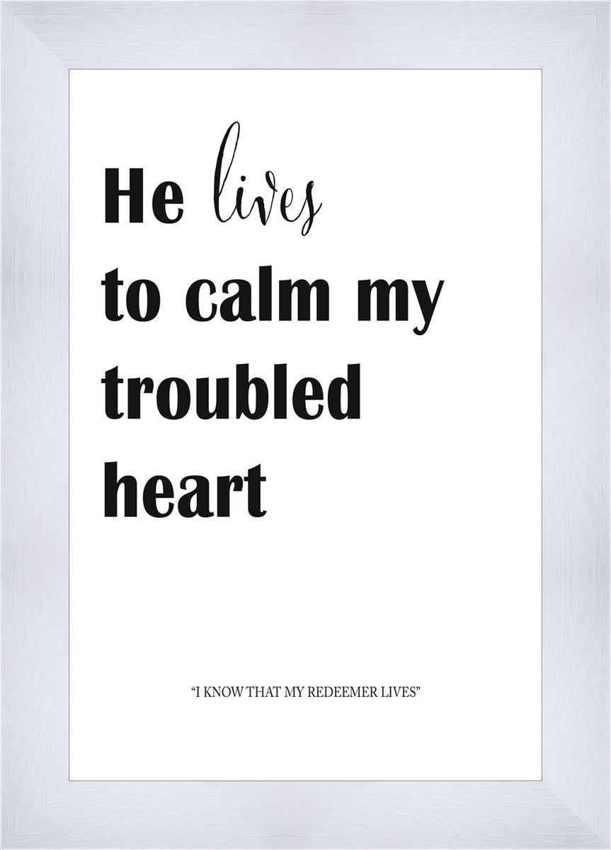 He Lives to Calm