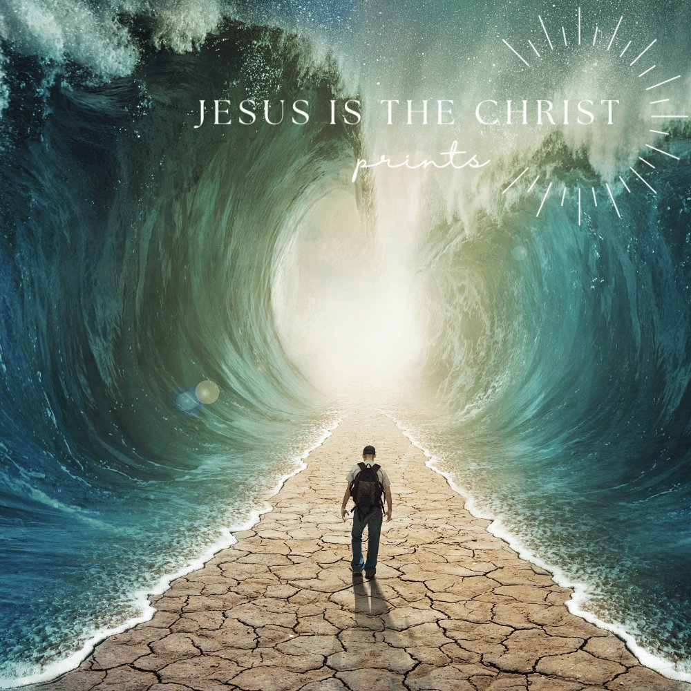 Walking through Water - Jesus is the Christ Prints
