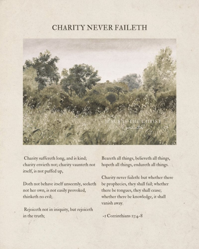 Charity Never Faileth - Jesus is the Christ Prints