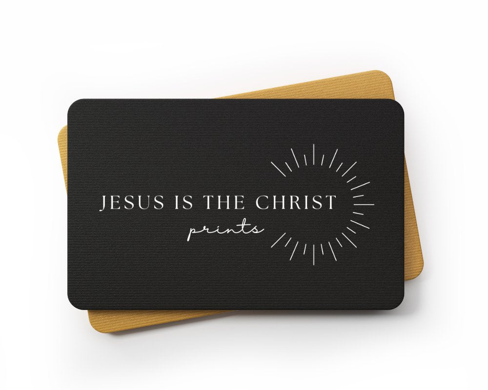 Gift Card - Jesus is the Christ Prints