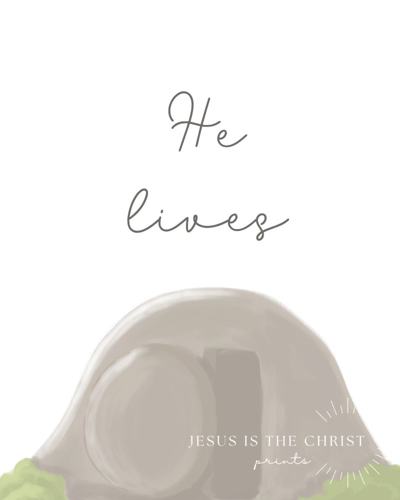 He Lives - Jesus is the Christ Prints