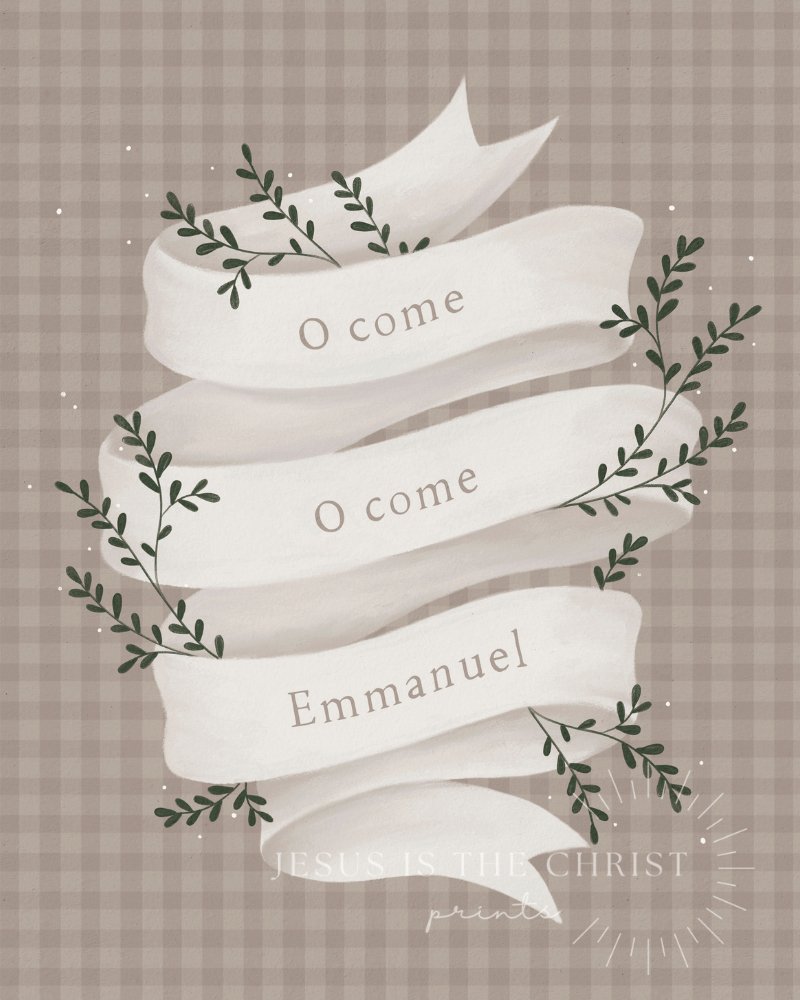 O Come Emmanuel - Jesus is the Christ Prints