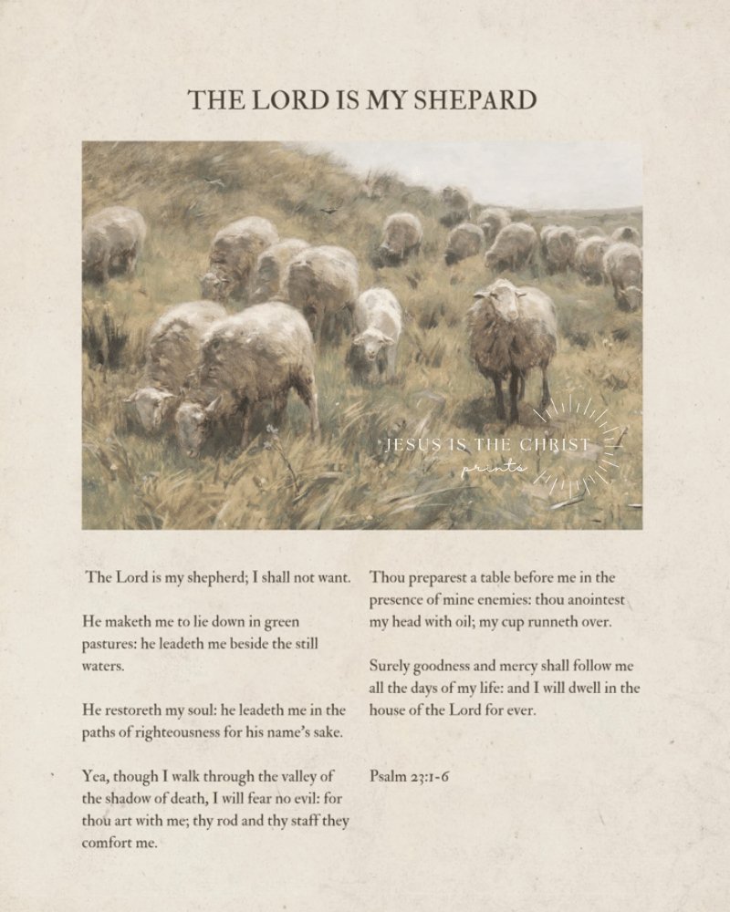 The Lord is My Shepard - Jesus is the Christ Prints